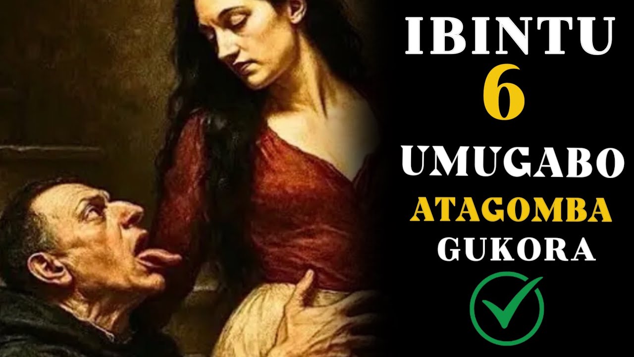 IBINTU 6 UMUGABO ATAGOMBA GUKORA Cg KWIHANGANIRA