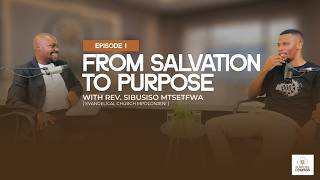 From Salvation To Purpose With Rev Sibusiso Mtsetfwa evangelical Church Mpolonjeni