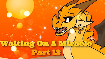 Waiting On A Miracle part 12 complete