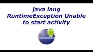 java lang RuntimeException Unable to start activity