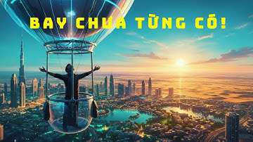 👉Dubai Airshow 2025: 1 Cơ Hội Vàng Bay Khinh Khí Cầu Thế Hệ Mới CHƯA TỪNG CÓ! Tổng Kỹ Sư Tiết Lộ!