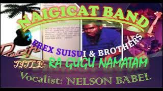 NAIGEE-CATS BAND of NAMATANAI - GUGU (NELSON BABEL & EREX SUISUI) #oldiesmusic