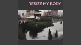 Resize My Body