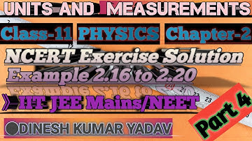 4.NCERT Solution |Ex-2.16 to 2.20| Chapter-2 | Unit & Measurements |11th Physics| IIT JEE Mains/NEET