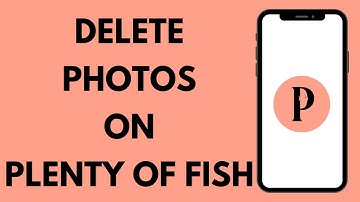 How to Delete Photos on Plenty of Fish | Remove Photos on Plenty of Fish