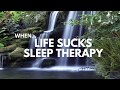 WHEN LIFE SUCKS SLEEP THERAPY GUIDED SLEEP MEDITATION