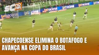 Chapecoense elimina o Botafogo na Arena Condá e avança na Copa do Brasil
