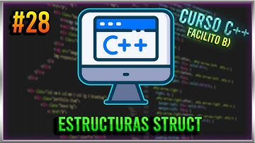 #28 CURSO DE PROGRAMACIÓN C++ - ESTRUCTURAS STRUCT