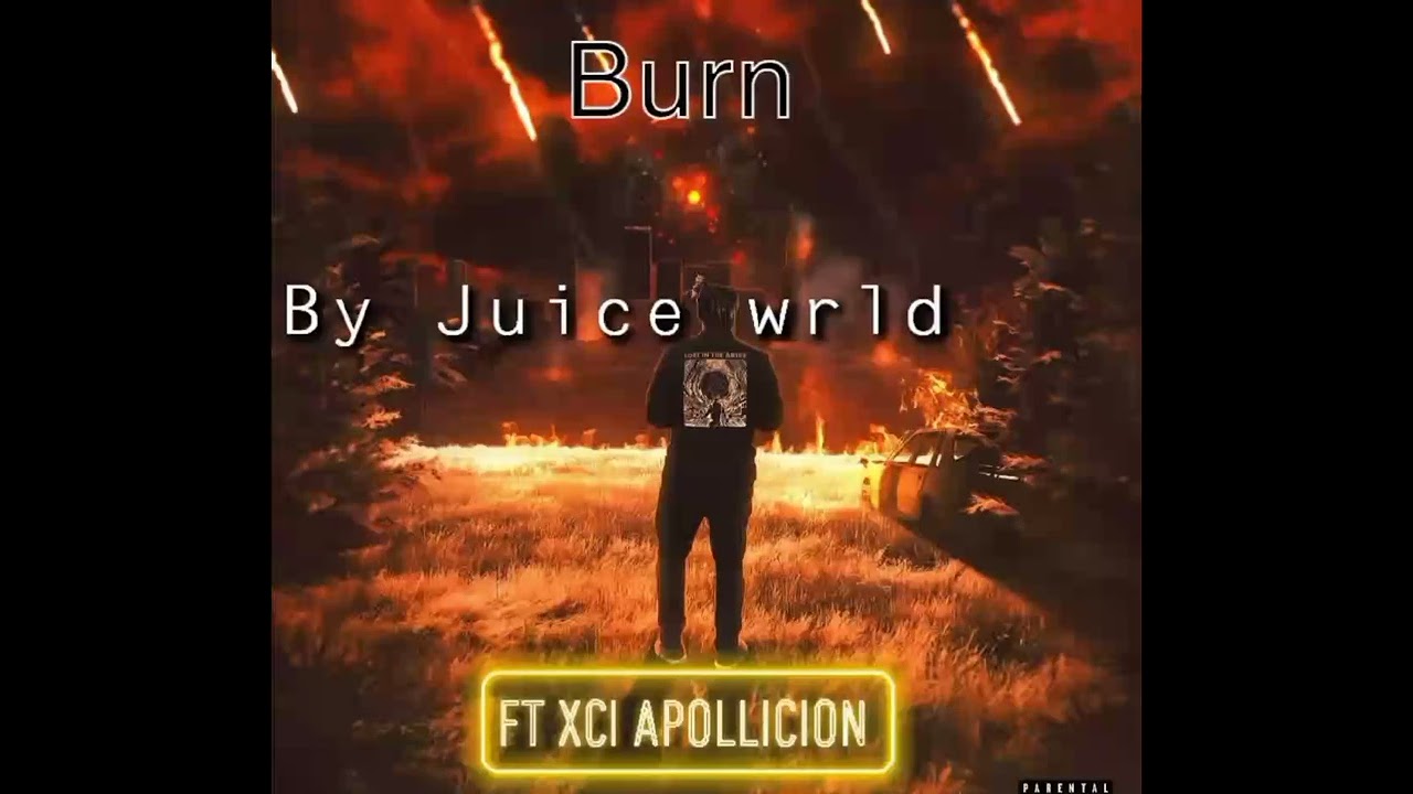 Burn by Juice Wrld(ft Xci Apollicion Official audio)remix