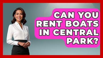 Can You Rent Boats In Central Park? - Exploring Campgrounds
