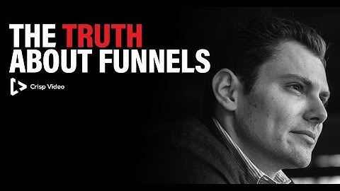 The Truth About Funnels || Crisp Video