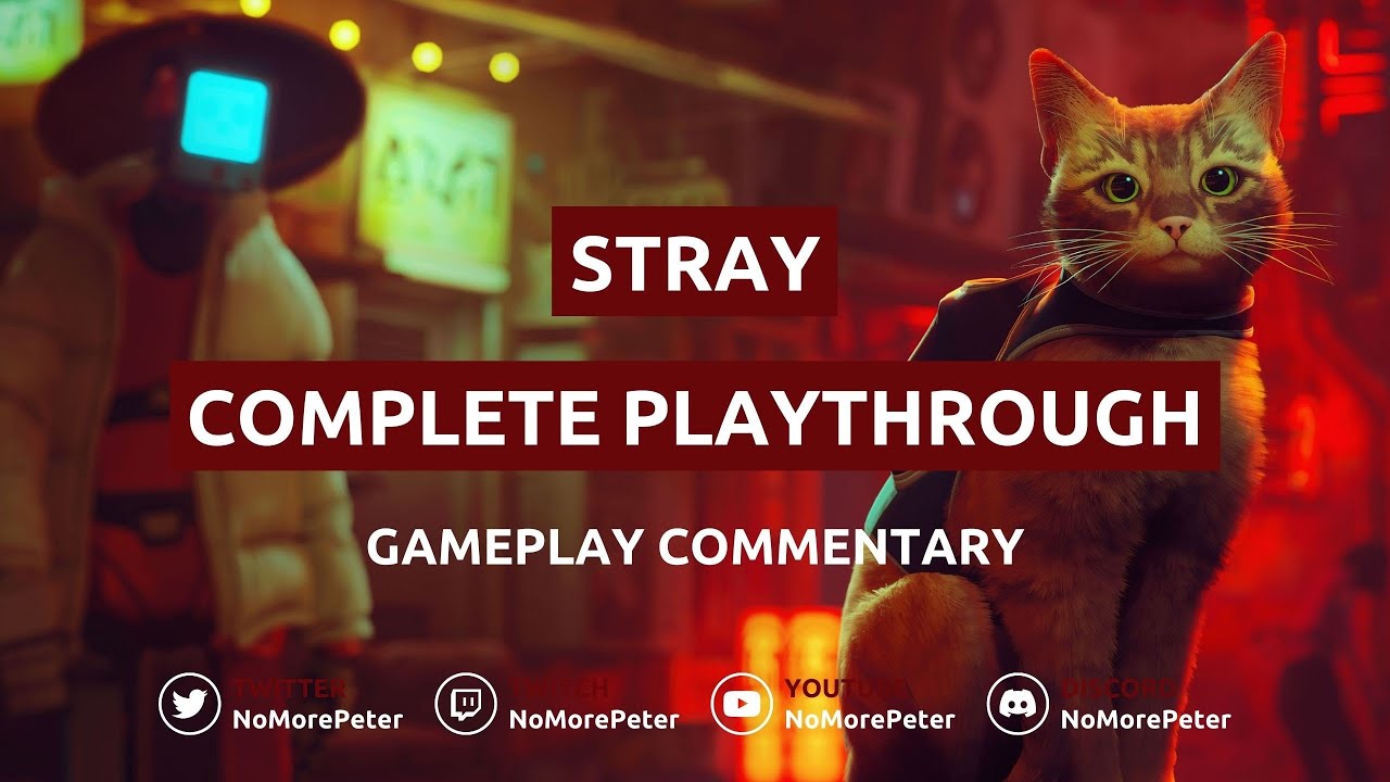 Stray | Complete playthrough (Part 1) | NoMorePeter [February 15th, 2023]