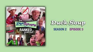 Duck Soup | S2E3 | The Even Stevens Ranked Podcast!