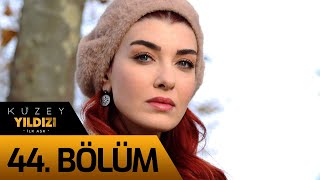 Kuzey Yıldızı İlk Aşk 44. Bölüm