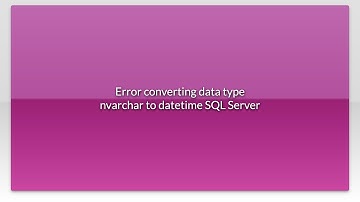 Error converting data type nvarchar to datetime SQL Server