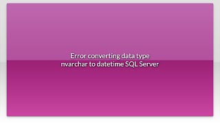 error converting data type nvarchar to datetime sql server