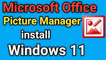 Windows 11 में Microsoft office picture manager install|install Microsoft office picture manager w11