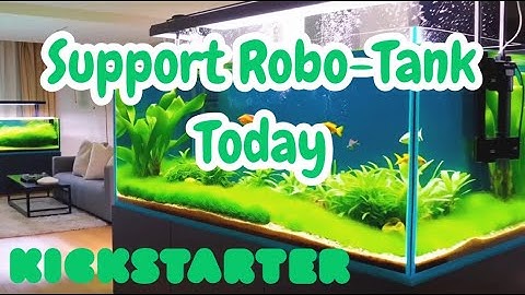 Back Robo-Tank on Kickstarter – The Customizable Aquarium Controller You Need!