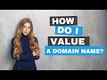 How do i value a domain name