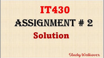 IT430 Assignment 2 | IT430 Assignment Solution | IT430 Assign 2 Solution | IT430 Assignment Solution