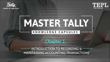 Introduction | Maintaining Day-to-Day Business Accounting | Knowledge Capsules | Master Tally