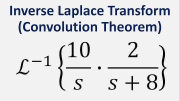 Convolution Theorem: Inverse Laplace Transform of 10/s * 2/(s+8)