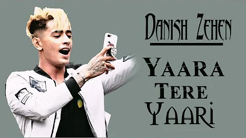 Danish Zehen - Yaara Tere Yaari ( Rip Danish ) Tere Jaisa Yaar Kahan Emotional Song