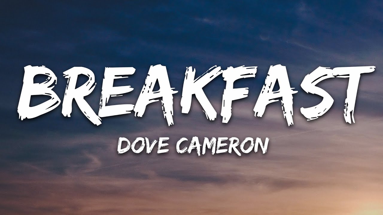 Dove Cameron   Breakfast Lyrics