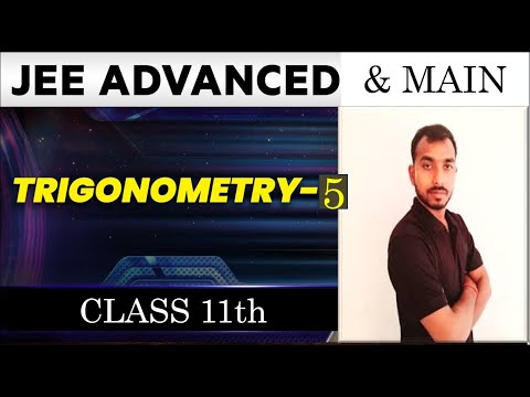 Trigonometry Class 11 | Lecture 5 | JEE Main | JEE Advanced | - YouTube