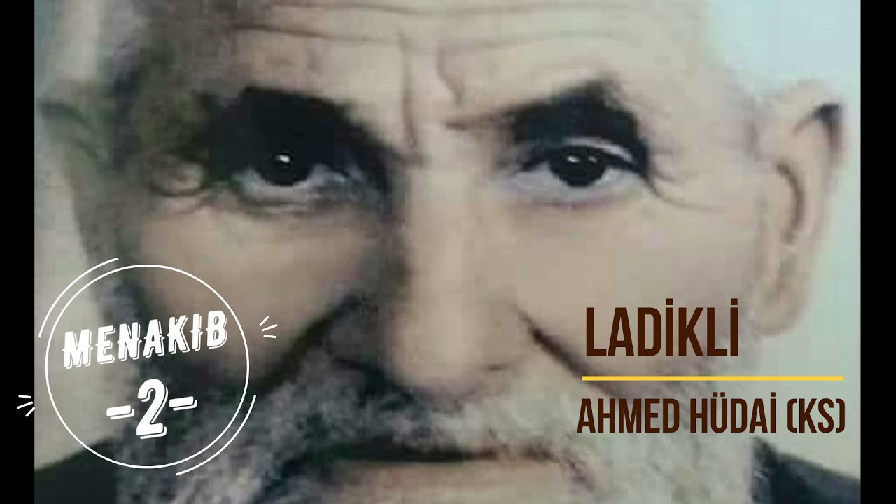 LADİKLİ AHMED HÜDAİ'NİN (KS) MENKIBELERİ - 2 -