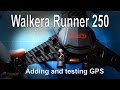 RC Test - Adding Walkera GPS to Runner 250 (parts from Banggood.com)