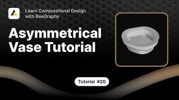 BeeGraphy Tutorial: Creating an Asymmetrical Parametric Vase