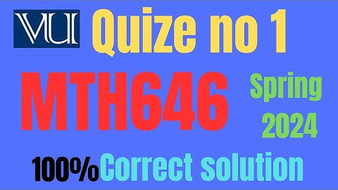 MTH646 Quize no 1 solution ||mth646 quize no 1 solution Spring 2024||