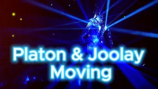 Platon & Joolay - Moving / Video edit / New 2023