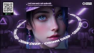 CHỜ ANH NHÉ x ĐÃ QUÊN RỒI | MARCUS x SHAY N COVER x ORINN x GUANG | MASHUP 2 IN 1 REMIX