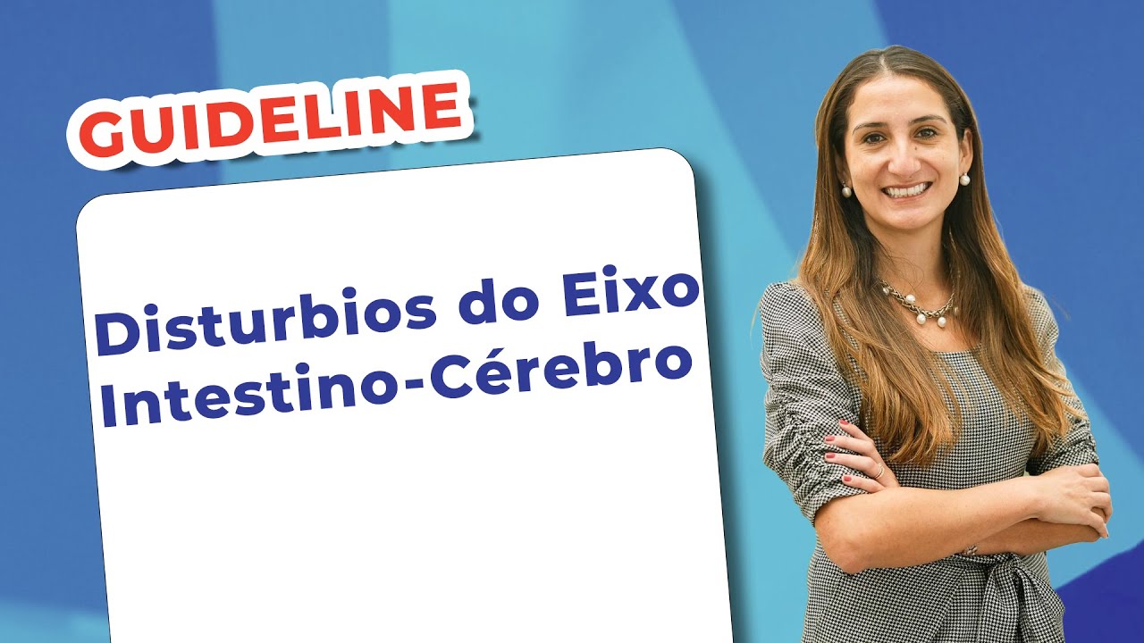 EP 149 - Disturbios do Eixo Intestino-Cérebro - Guideline - YouTube
