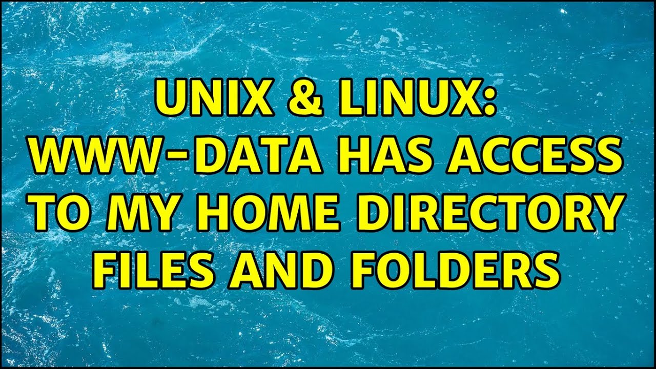 Unix Linux Www data Has Access To My Home Directory Files And unix-linux-www-data-has-access-to-my-home-directory-files-and