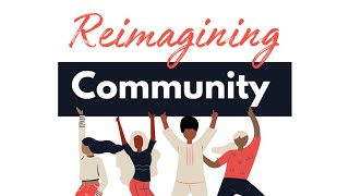 Reimagining Community [Equity in Action]