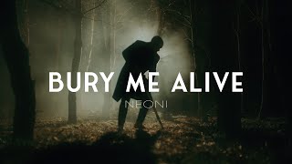 Neoni - BURY ME ALIVE (Official Lyric Video)