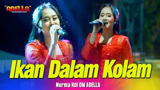 IKAN DALAM KOLAM - Nurma KDI - OM ADELLA Live Jepara