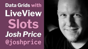 Data Grids with LiveView Slots - Josh Price