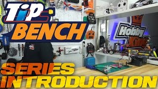 Tips Bench - Introduction - New Weekly Series!