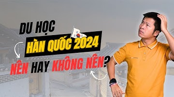 Vén Màn Bí Mật Về Du Học Hàn Quốc 2024: Nên Hay Không Nên Đi Du Học Hàn Quốc