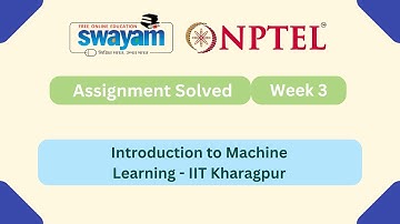 Introduction To Machine Learning - IITKGP Week 3 || NPTEL ANSWERS || MY SWAYAM #nptel #nptel2025