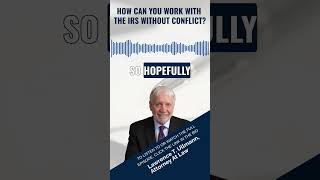 How Can You Work With The IRS Without Conflict?