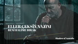 Sildim Seni Kalbimden, Eller Çeksin Nazını Kendimizce Bir Yorum