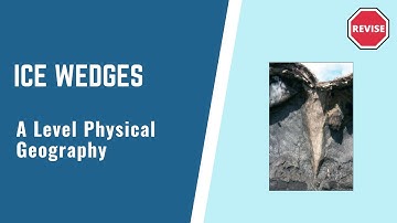 A Level Physical Geography - Ice Wedges