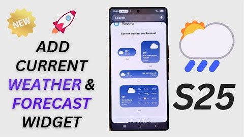 🌦️ Galaxy S25/S25+/Ultra: How to Add Current Weather & Forecast Widget to The Home Screen