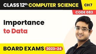 Importance of Data - Understanding Data | Class 12 Computer Science Chapter 7 | CBSE 2025-26