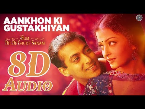 8d-audio---aankhon-ki-gustakhiyan---hum-dil-de-chuke-sanam---salman-khan---aishwarya